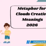 Metaphor for Clouds Creative Meanings 2026