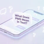 What Does PMS Mean in Text?2026